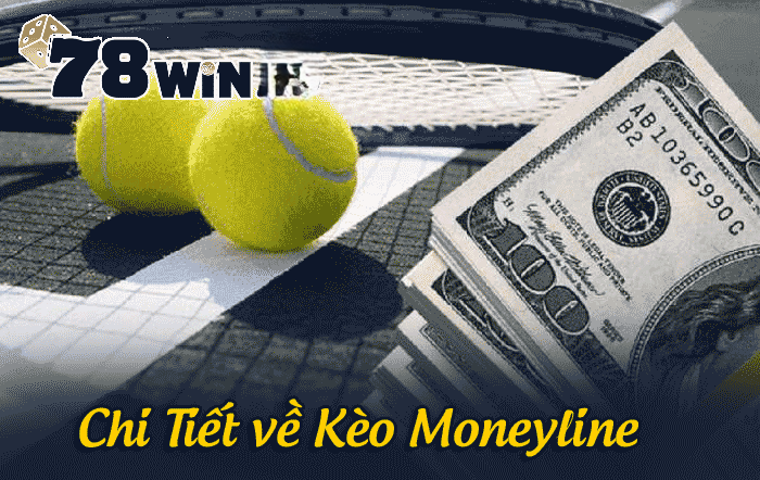 Kèo Moneyline là gì?