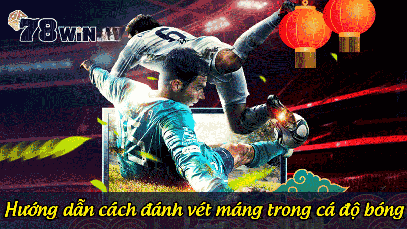 Đánh vét máng là một loại kèo lợi không thể thiếu đối với mọi anh em bet thủ 78win khi tham gia cá độ bóng đá, kèo cược này sở hữu luật chơi đặc biệt và có tỷ lệ thắng vô cùng cao, từ đó mà nó được ưu ái và được sử dụng thường xuyên như các kèo lược bóng đá phổ biến như kèo Châu Á,… Tuy nhiên nếu bạn chưa biết về kèo cược này thì hãy cùng 78WIN đi tìm hiểu ngay về đánh vét máng ngay trong bài viết sau đây: