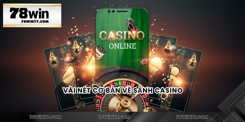 Vài nét cơ bản về sảnh casino